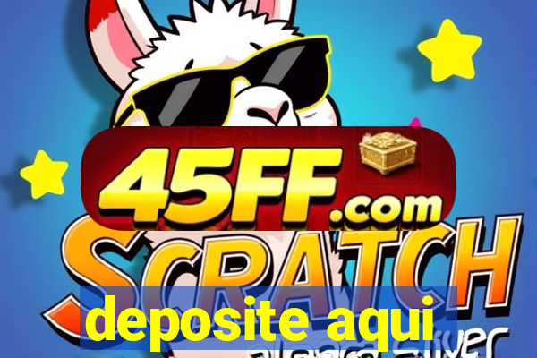 deposite aqui